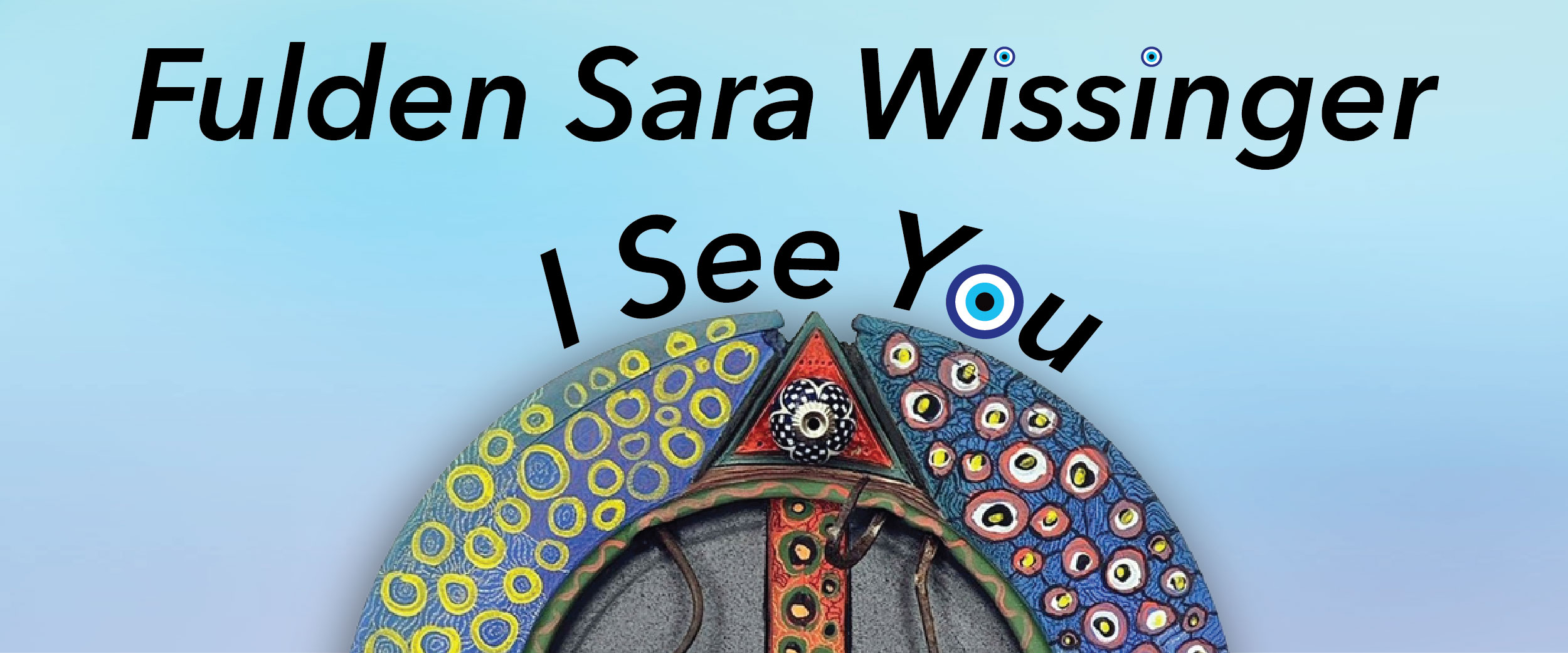 Fulden Sara Wissinger: I See You